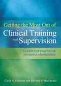 Falender / Shafranske |  Getting the Most Out of Clinical Training and Supervision: A Guide for Practicum Students and Interns | Buch |  Sack Fachmedien