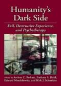 Bohart / Held / Mendelowitz |  Humanity's Dark Side: Evil, Destructive Experience, and Psychotherapy | Buch |  Sack Fachmedien