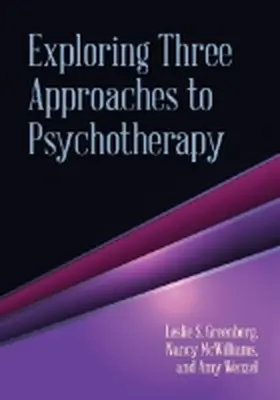 Greenberg / Mcwilliams / Wenzel |  Exploring Three Approaches to Psychotherapy | Buch |  Sack Fachmedien