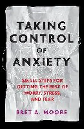 Moore |  Taking Control of Anxiety | Buch |  Sack Fachmedien