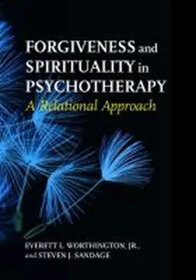Worthington Jr / Sandage |  Forgiveness and Spirituality in Psychotherapy | Buch |  Sack Fachmedien