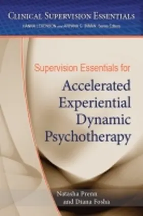 Prenn / Fosha |  Supervision Essentials for Accelerated Experiential Dynamic Psychotherapy | Buch |  Sack Fachmedien