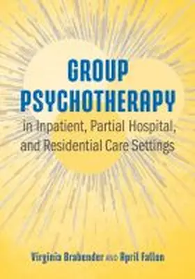 Brabender / Fallon |  Group Psychotherapy in Inpatient, Partial Hospital, and Residential Care Settings | Buch |  Sack Fachmedien
