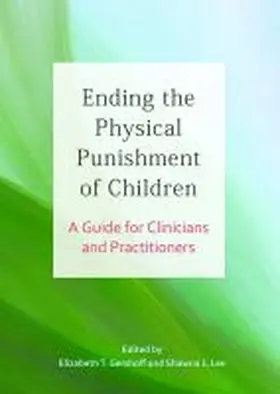 Gershoff / Lee |  Ending the Physical Punishment of Children | Buch |  Sack Fachmedien