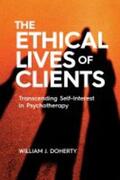 Doherty |  The Ethical Lives of Clients: Transcending Self-Interest in Psychotherapy | Buch |  Sack Fachmedien