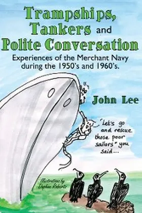 Lee |  Trampships, Tankers and Polite Conversation | eBook | Sack Fachmedien