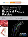 Chung / Yang / McGillicuddy |  Practical Management of Pediatric and Adult Brachial Plexus Palsies | Buch |  Sack Fachmedien
