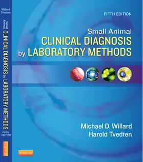 Willard / Tvedten |  Small Animal Clinical Diagnosis by Laboratory Methods | Buch |  Sack Fachmedien