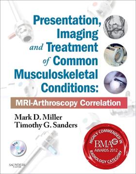 Miller / Sanders |  Presentation, Imaging and Treatment of Common Musculoskeletal Conditions: Mri-Arthroscopy Correlation (Expert Consult - Online and Print) [With DVD] | Buch |  Sack Fachmedien
