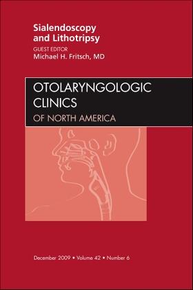 Fritsch | Sialendoscopy and Lithotripsy, an Issue of Otolaryngologic Clinics: Volume 42-6 | Buch | 978-1-4377-1254-4 | sack.de