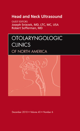 Sniezek / Sofferman |  Head and Neck Ultrasound, an Issue of Otolaryngologic Clinics | Buch |  Sack Fachmedien