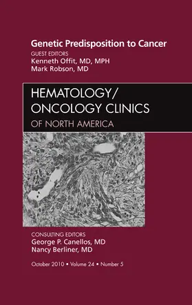 Offit / Robson |  Genetic Predisposition to Cancer, an Issue of Hematology/Oncology Clinics of North America | Buch |  Sack Fachmedien