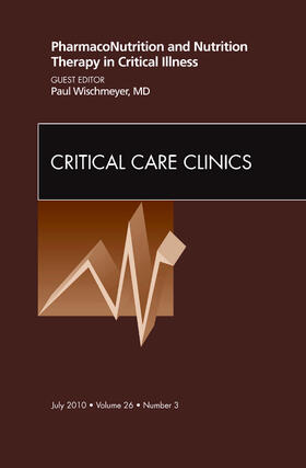 Wischmeyer |  PharmacoNutrition and Nutrition Therapy in Critical Illness, An Issue of Critical Care Clinics | Buch |  Sack Fachmedien