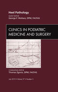 Wallace |  Heel Pathology, An Issue of Clinics in Podiatric Medicine and Surgery | Buch |  Sack Fachmedien