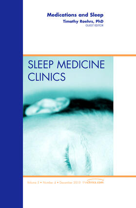 Roehrs | Medications and Sleep, an Issue of Sleep Medicine Clinics | Buch | 978-1-4377-2496-7 | sack.de