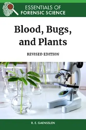 Gaensslen, R: Blood, Bugs, and Plants, Revised Edition | E-Book | sack.de