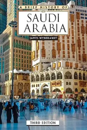Wynbrandt, J: Brief History of Saudi Arabia, Third Edition | E-Book | sack.de