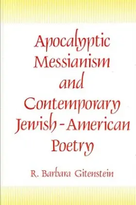Gitenstein |  Apocalyptic Messianism and Contemporary Jewish-American Poetry | eBook | Sack Fachmedien
