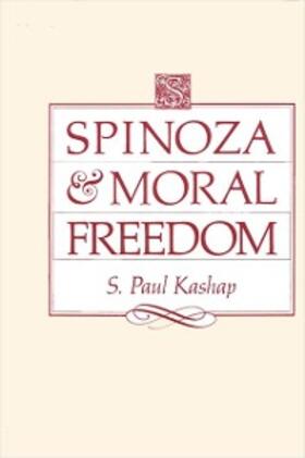 Kashap |  Spinoza and Moral Freedom | eBook | Sack Fachmedien