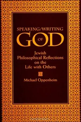 Oppenheim |  Speaking/Writing of God | eBook | Sack Fachmedien