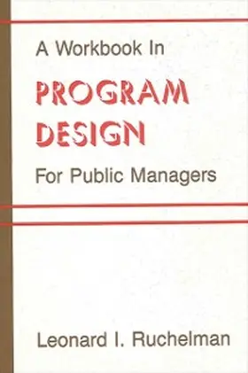 Ruchelman |  A Workbook in Program Design for Public Managers | eBook | Sack Fachmedien