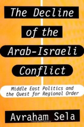 Sela |  The Decline of the Arab-Israeli Conflict | eBook | Sack Fachmedien