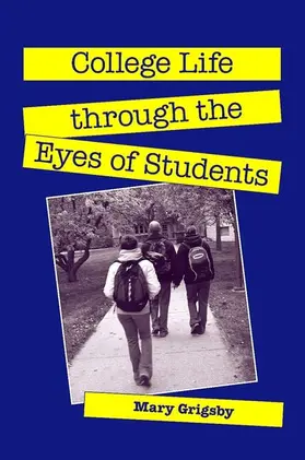 Grigsby |  College Life through the Eyes of Students | eBook | Sack Fachmedien