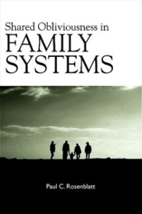 Rosenblatt |  Shared Obliviousness in Family Systems | eBook | Sack Fachmedien