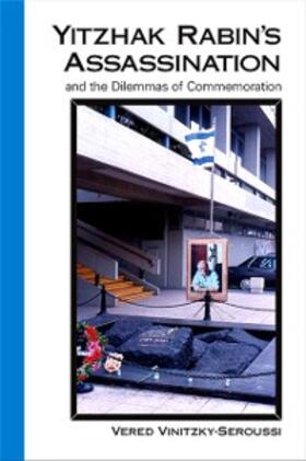Vinitzky-Seroussi |  Yitzhak Rabin's Assassination and the Dilemmas of Commemoration | eBook | Sack Fachmedien