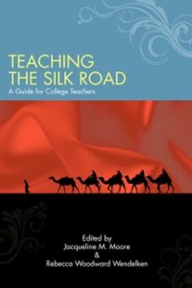 Moore / Wendelken |  Teaching the Silk Road | eBook | Sack Fachmedien