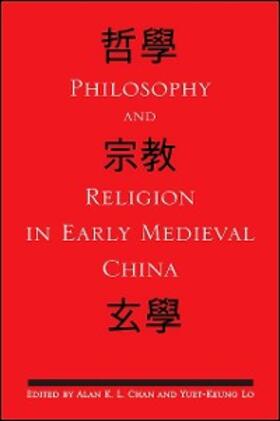 Chan / Lo |  Philosophy and Religion in Early Medieval China | eBook | Sack Fachmedien