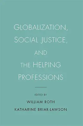 Roth / Briar-Lawson |  Globalization, Social Justice, and the Helping Professions | eBook | Sack Fachmedien