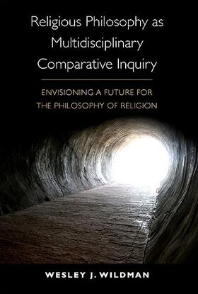 Wildman |  Religious Philosophy as Multidisciplinary Comparative Inquiry | eBook | Sack Fachmedien