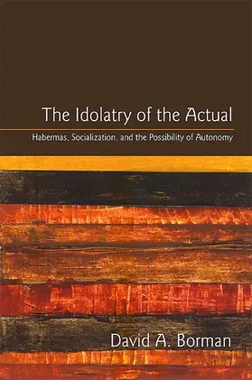 Borman |  The Idolatry of the Actual | eBook | Sack Fachmedien