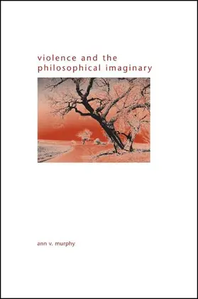 Murphy |  Violence and the Philosophical Imaginary | eBook | Sack Fachmedien
