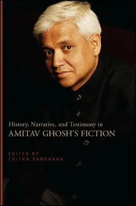 Sankaran |  History, Narrative, and Testimony in Amitav Ghosh's Fiction | eBook | Sack Fachmedien