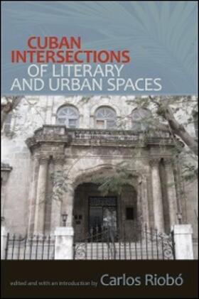 Riobó |  Cuban Intersections of Literary and Urban Spaces | eBook | Sack Fachmedien