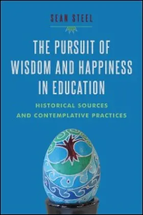 Steel |  The Pursuit of Wisdom and Happiness in Education | eBook | Sack Fachmedien