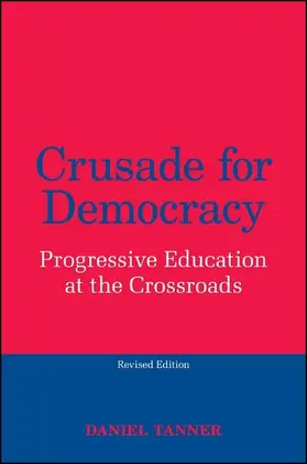 Tanner |  Crusade for Democracy, Revised Edition | eBook | Sack Fachmedien