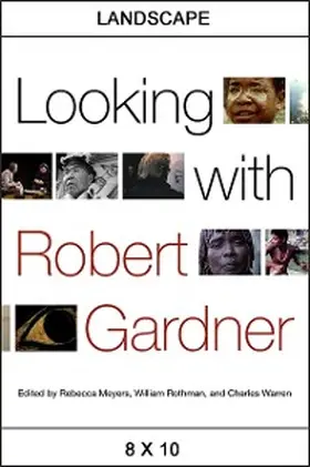 Meyers / Rothman / Warren |  Looking with Robert Gardner | eBook | Sack Fachmedien