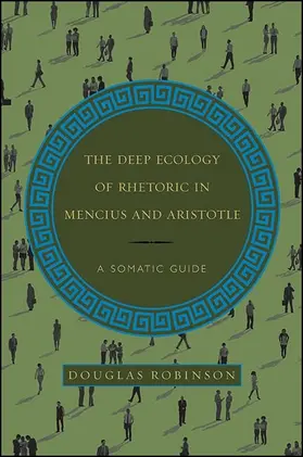 Robinson |  The Deep Ecology of Rhetoric in Mencius and Aristotle | eBook | Sack Fachmedien
