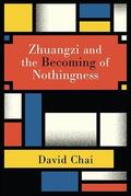 Chai |  Zhuangzi and the Becoming of Nothingness | eBook | Sack Fachmedien