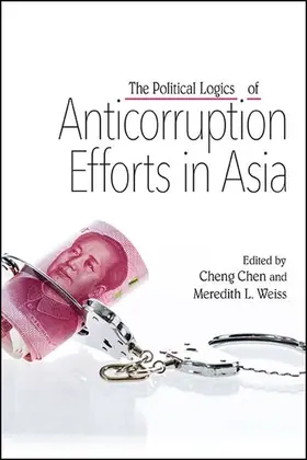 Chen / Weiss |  The Political Logics of Anticorruption Efforts in Asia | eBook | Sack Fachmedien