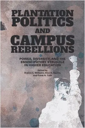 Williams / Squire / Tuitt |  Plantation Politics and Campus Rebellions | eBook | Sack Fachmedien