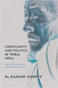 Chophy |  Christianity and Politics in Tribal India | eBook | Sack Fachmedien