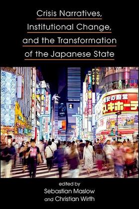 Maslow / Wirth | Crisis Narratives, Institutional Change, and the Transformation of the Japanese State | E-Book | sack.de