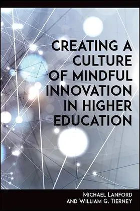 Lanford / Tierney |  Creating a Culture of Mindful Innovation in Higher Education | eBook | Sack Fachmedien