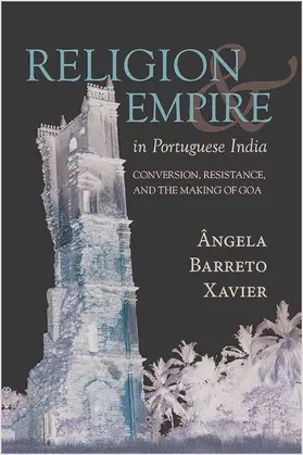 Barreto Xavier |  Religion and Empire in Portuguese India | eBook | Sack Fachmedien