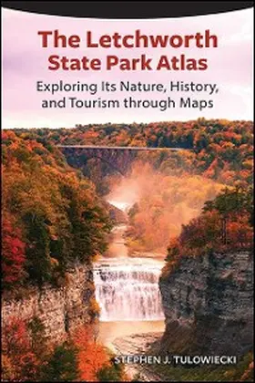Tulowiecki |  The Letchworth State Park Atlas | eBook | Sack Fachmedien