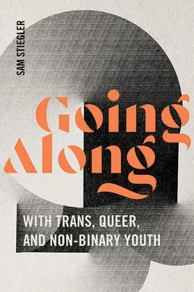 Stiegler |  Going Along with Trans, Queer, and Non-Binary Youth | eBook | Sack Fachmedien